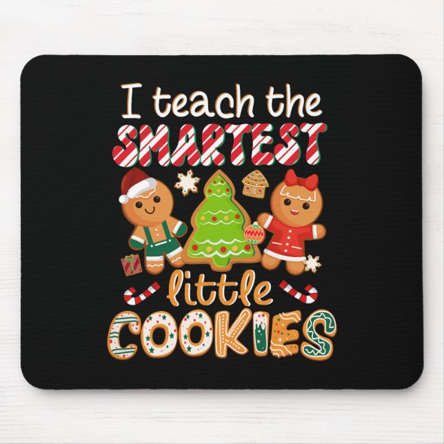 I Teach The Smartest Little Cookies Teacher Christ Mouse Pad (Front)