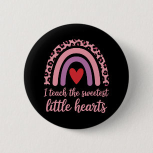 I Teach The Sweetest Hearts Rainbow Teacher 6 Cm Round Badge