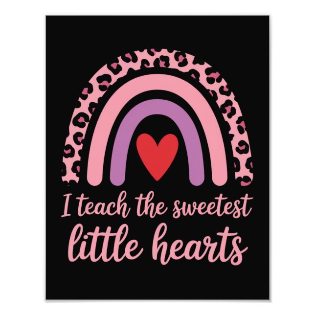 I Teach The Sweetest Hearts Rainbow Teacher  Photo Print (Front)