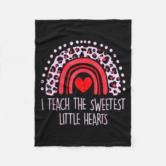 I Teach The Sweetest Hearts Rainbow Teacher Valent Fleece Blanket (Front)