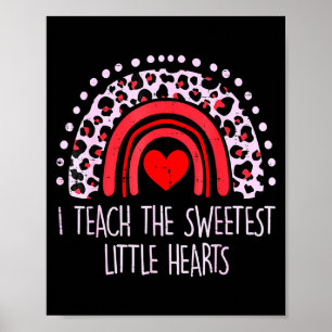 I Teach The Sweetest Hearts Rainbow Teacher Valent Poster