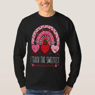 I Teach The Sweetest Kindergarten Hearts Teachers  T-Shirt