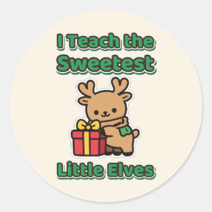 I Teach the Sweetest Little Elves Teacher Classic Round Sticker