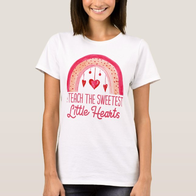 I Teach The Sweetest Little Hearts Rainbow Teacher T-Shirt (Front)