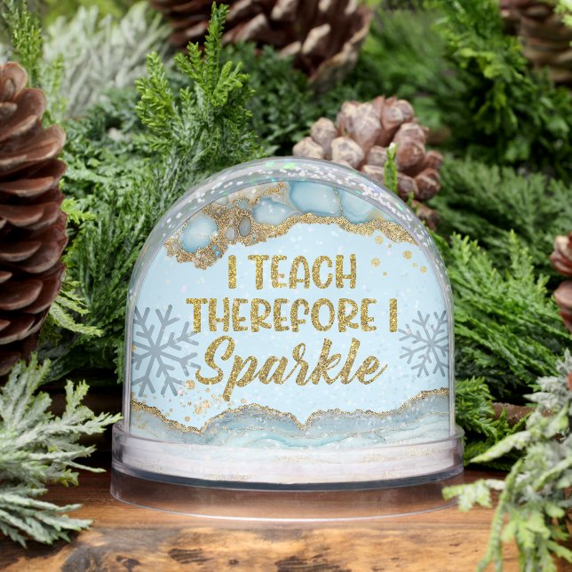 I Teach Therefore I Sparkle Best Teacher Ever Snowglobe (Winter)