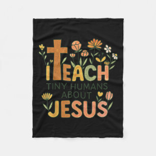 I Teach Tiny Humans About Jesus Christian Teacher Fleece Blanket