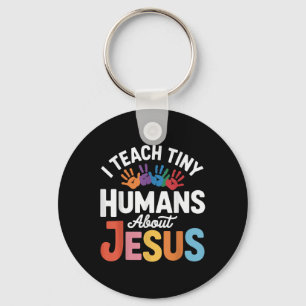 I Teach Tiny Humans About Jesus Key Ring