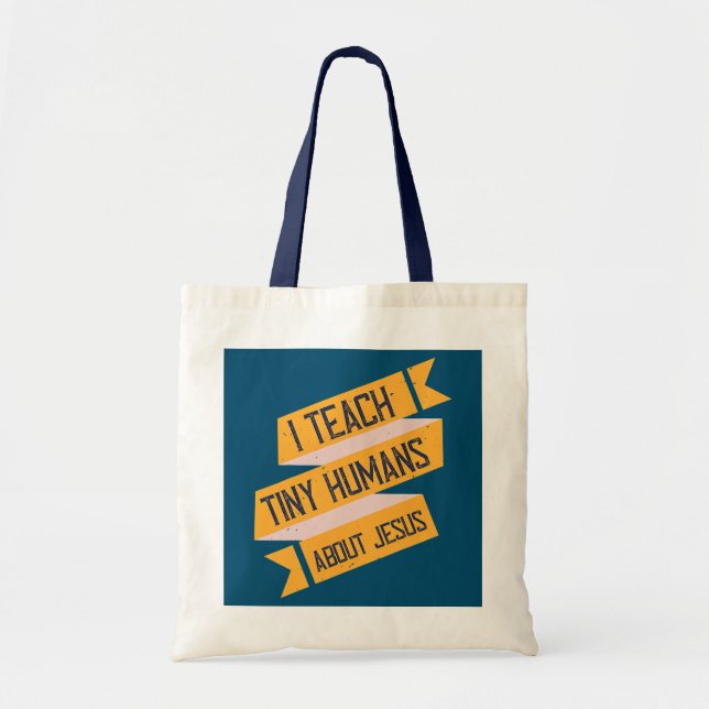 I Teach Tiny Humans About Jesus Sunday School Tote Bag (Front)