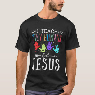 I Teach Tiny Humans About Jesus Teacher Sunday Sch T-Shirt