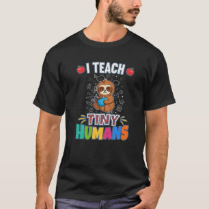 I Teach Tiny Humans Primary Elementary Teacher Cla T-Shirt