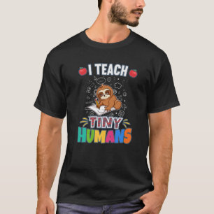 I Teach Tiny Humans Primary Elementary Teacher Cla T-Shirt