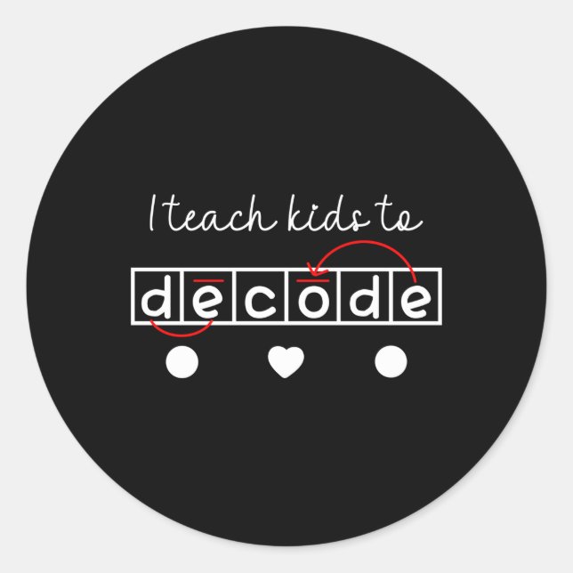 I Teach To Decode Science Of Reading Classic Round Sticker (Front)