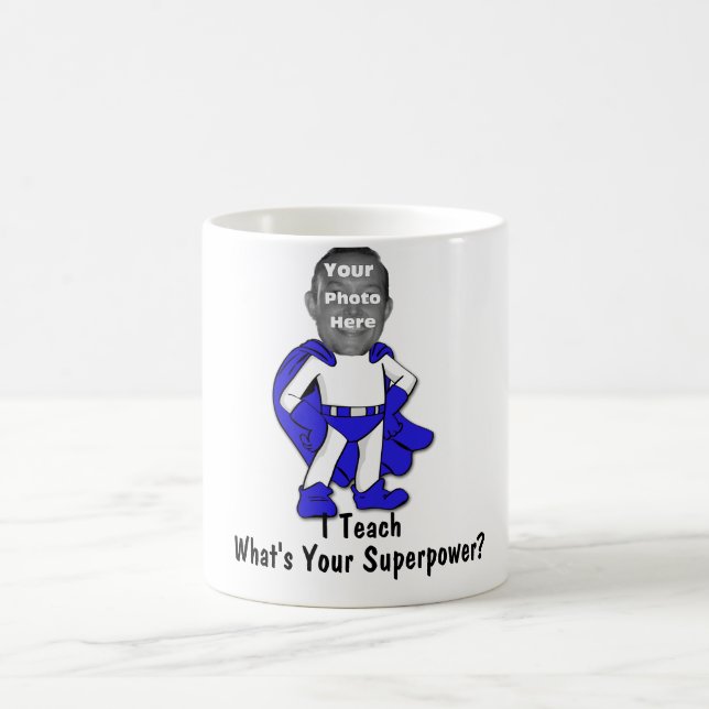 I Teach, What is Your Superpower? Mug (Center)