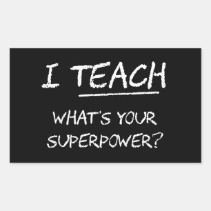 I Teach What Is Your Superpower? Rectangular Sticker