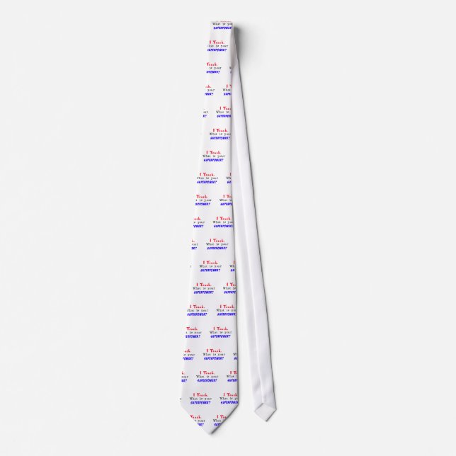 I Teach. What is your SUPERPOWER? Tie (Front)