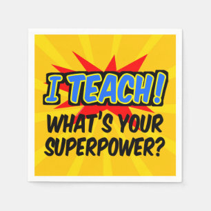 I Teach What's Your Superpower Superhero Teacher Napkin