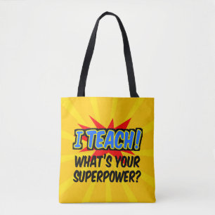 I Teach What's Your Superpower Superhero Teacher Tote Bag