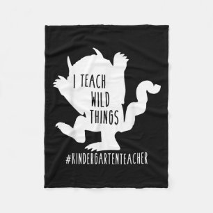 I Teach Wild Things Kindergarten Teacher Fleece Blanket