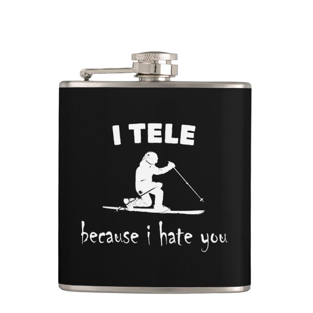 I Tele Because I Hate You Hip Flask (Front)