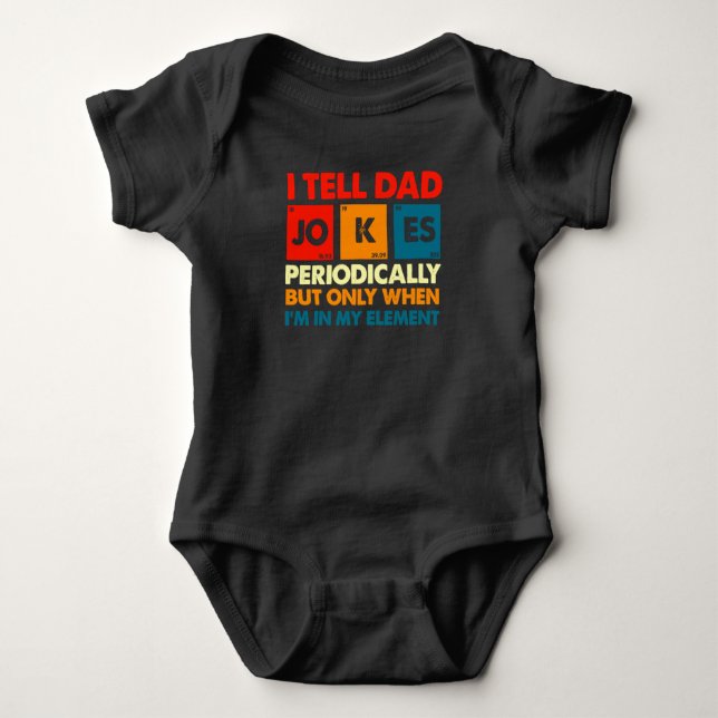 I Tell Dad Jokes, Fathers Day, I Tell Dad Jokes Baby Bodysuit (Front)