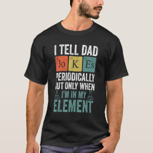 I Tell Dad Jokes Periodically Apparel Men Joke Fat T-Shirt