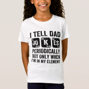 I Tell Dad Jokes Periodically,But Only When T-Shirt