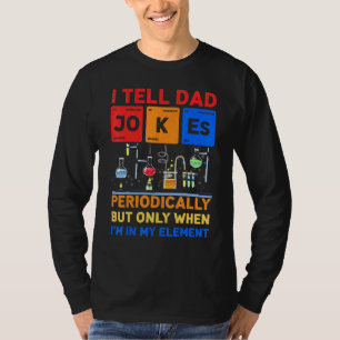 I Tell Dad Jokes Periodically Chemistry Teacher Fa T-Shirt