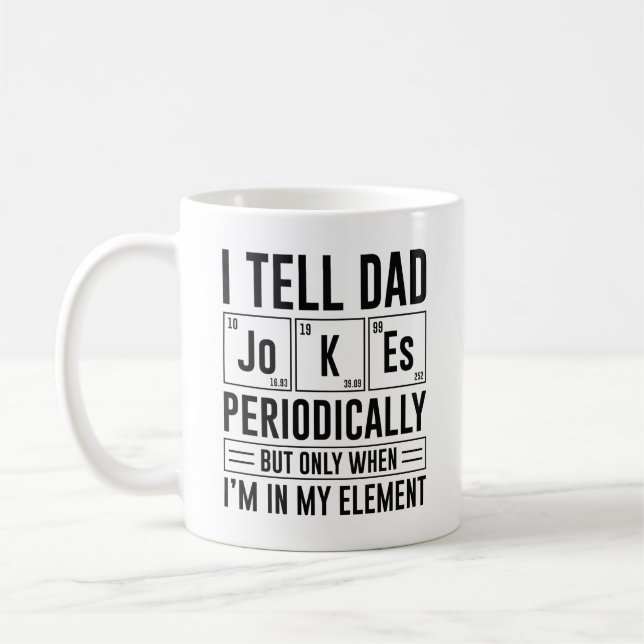 I Tell Dad Jokes Periodically Coffee Mug (Left)