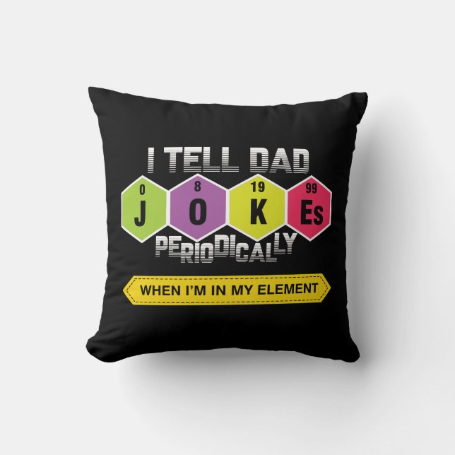 I Tell Dad Jokes Periodically Cushion (Front)