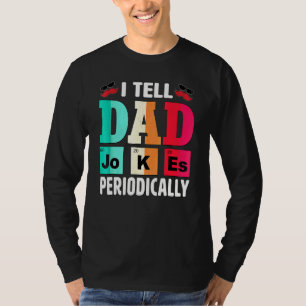 I Tell Dad Jokes Periodically Daddy T-Shirt