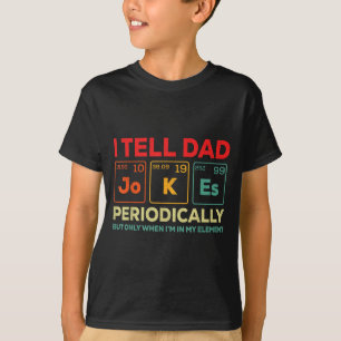 I Tell Dad Jokes Periodically Element Vintage Fath T-Shirt