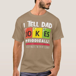 I Tell Dad Jokes Periodically Element Vintage Fath T-Shirt