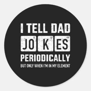 I Tell Dad Jokes Periodically Elet Father'S Day Classic Round Sticker
