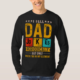 I Tell Dad Jokes Periodically Father's Day Cool D T-Shirt