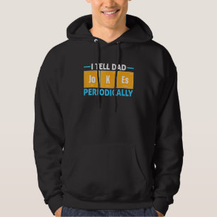 I Tell Dad Jokes Periodically Fathers Day Saying Q Hoodie