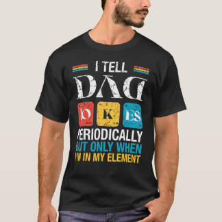 I Tell Dad Jokes Periodically Father's Day T-Shirt