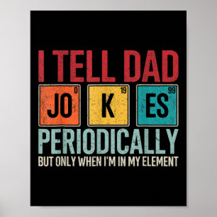 I Tell Dad Jokes Periodically Funny Father&#; s Da Poster