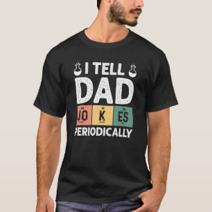 I Tell Dad Jokes Periodically funny Father’s Day T-Shirt