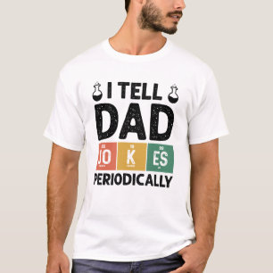 I Tell Dad Jokes Periodically funny Father’s Day T-Shirt