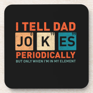 I Tell Dad Jokes Periodically Funny Fathers Coaster