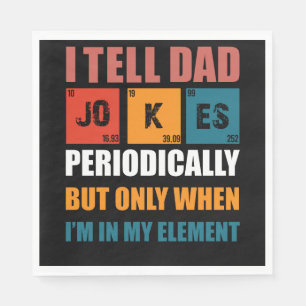 I Tell Dad Jokes Periodically Funny Fathers Day Napkin