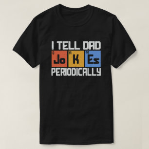I Tell Dad Jokes Periodically Funny Fathers Day T-Shirt
