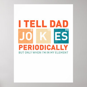 I Tell Dad Jokes Periodically Funny Fathers  Poster