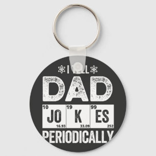 _I Tell Dad Jokes Periodically Key Ring