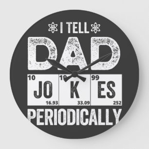 _I Tell Dad Jokes Periodically Large Clock