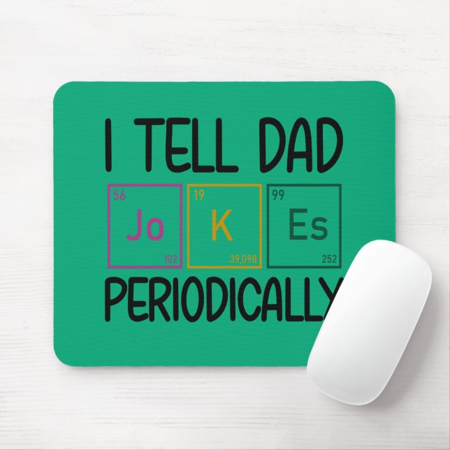 I Tell Dad Jokes Periodically Mouse Pad (With Mouse)