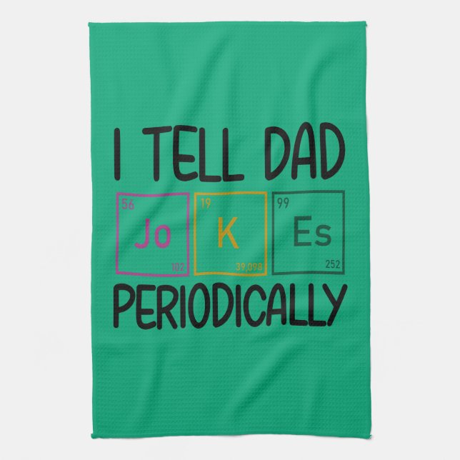 I Tell Dad Jokes Periodically Tea Towel (Vertical)