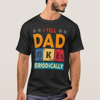 I Tell Dad Jokes Periodically  Vintage Fathers Day T-Shirt