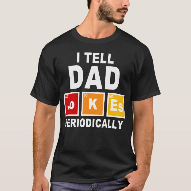 i tell dad jokes T-Shirt (Front)