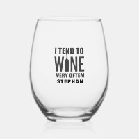 I tend to Wine Very Often Funny Black Typography